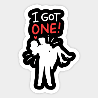 I got one - Wedding Newly Wed - Funny Gift for Groom Sticker